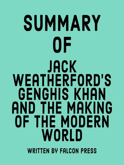Title details for Summary of Jack Weatherford's Genghis Khan and the Making of the Modern World by Falcon Press - Wait list